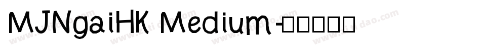 MJNgaiHK Medium字体转换